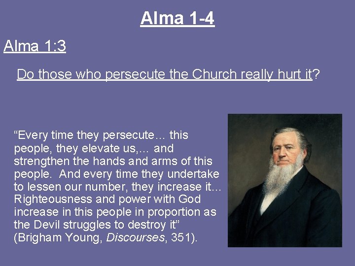 Alma 1 -4 Alma 1: 3 Do those who persecute the Church really hurt