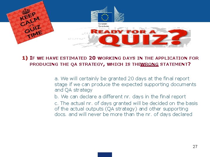 1) IF WE HAVE ESTIMATED 20 WORKING DAYS IN THE APPLICATION FOR PRODUCING THE