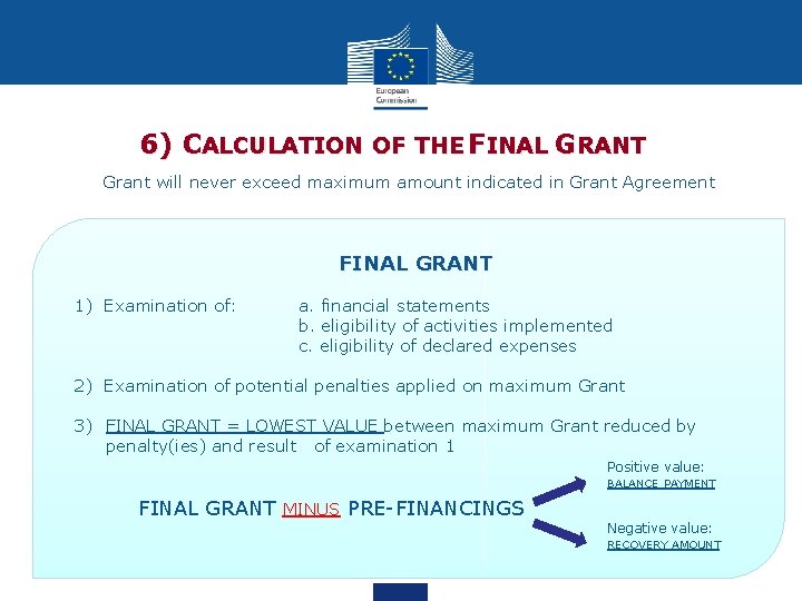 6) CALCULATION OF THE FINAL GRANT Grant will never exceed maximum amount indicated in