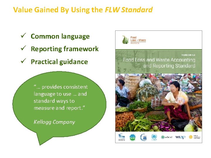 Value Gained By Using the FLW Standard ü Common language ü Reporting framework ü