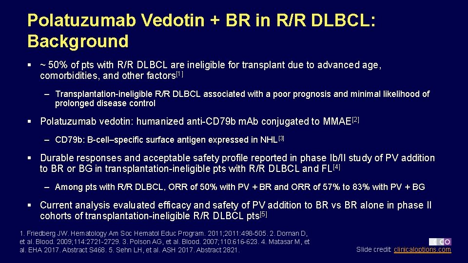 Polatuzumab Vedotin + BR in R/R DLBCL: Background § ~ 50% of pts with