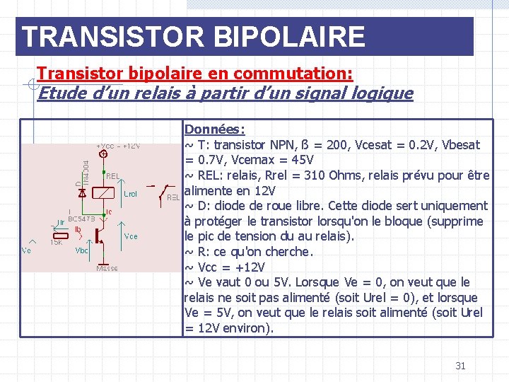 TRANSISTOR BIPOLAIRE Transistor bipolaire en commutation: Etude d’un relais à partir d’un signal logique