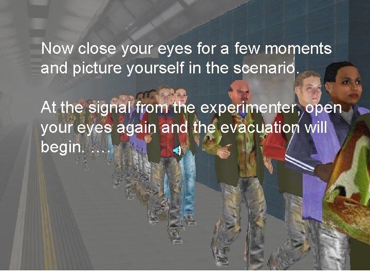 Now close your eyes for a few moments and picture yourself in the scenario.