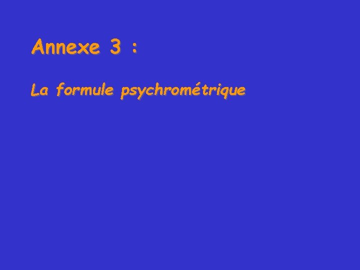 Annexe 3 : La formule psychrométrique 