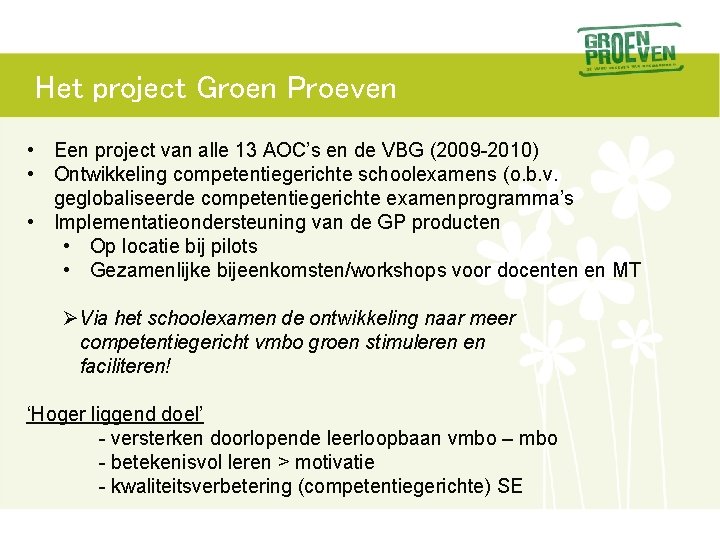 Het project Groen Proeven • Een project van alle 13 AOC’s en de VBG