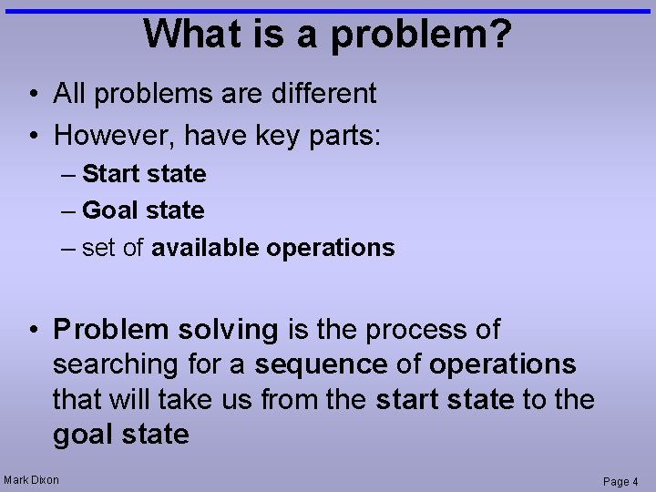 What is a problem? • All problems are different • However, have key parts: