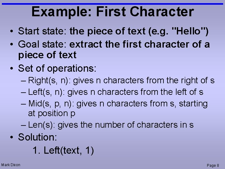 Example: First Character • Start state: the piece of text (e. g. "Hello") •