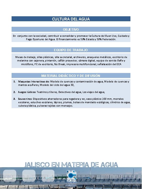 CULTURA DEL AGUA OBJETIVO En conjunto con la sociedad, contribuir a consolidar y promover