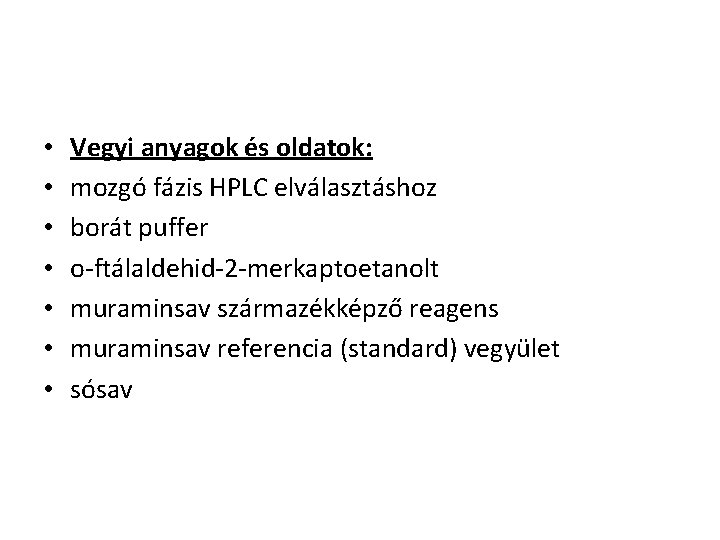  • • Vegyi anyagok és oldatok: mozgó fázis HPLC elválasztáshoz borát puffer o-ftálaldehid-2