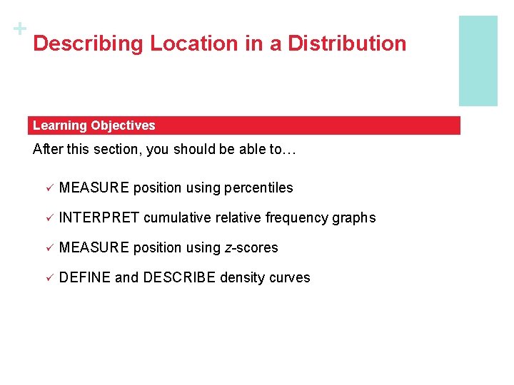 + Describing Location in a Distribution Learning Objectives After this section, you should be