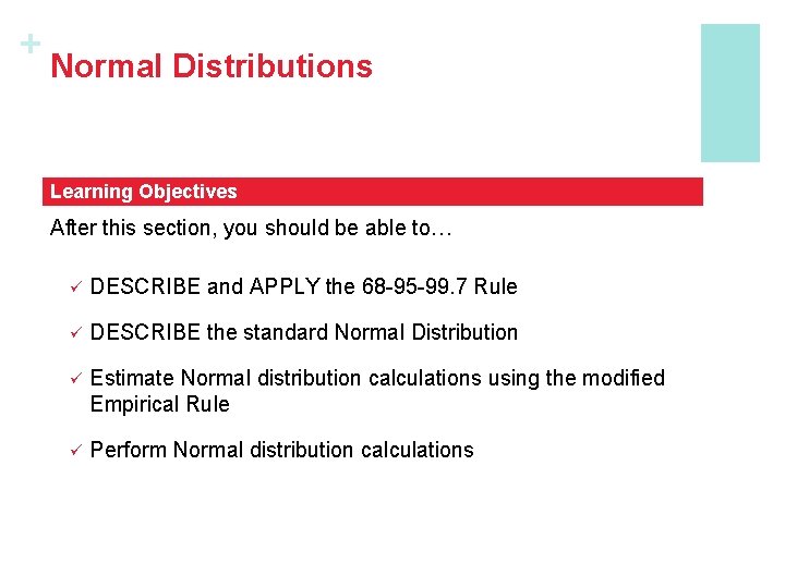 + Normal Distributions Learning Objectives After this section, you should be able to… ü