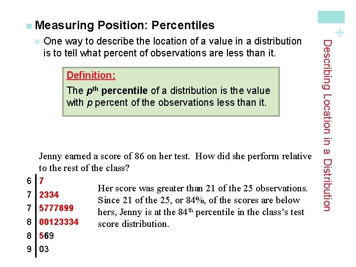 One way to describe the location of a value in a distribution is to