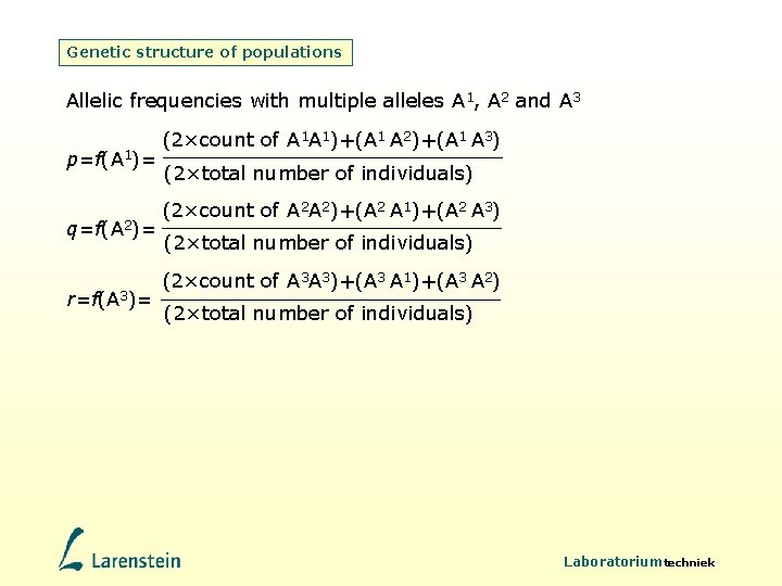 Genetic structure of populations Allelic frequencies with multiple alleles A 1, A 2 and