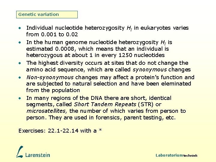 Genetic variation • Individual nucleotide heterozygosity HI in eukaryotes varies from 0. 001 to