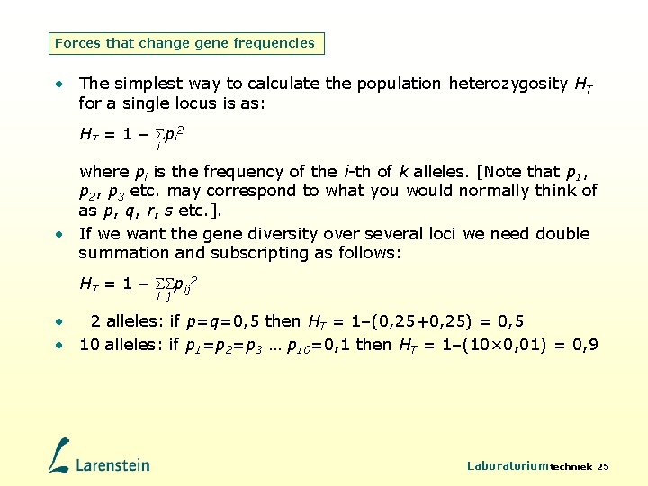Forces that change gene frequencies • The simplest way to calculate the population heterozygosity