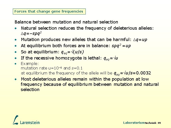 Forces that change gene frequencies Balance between mutation and natural selection • Natural selection