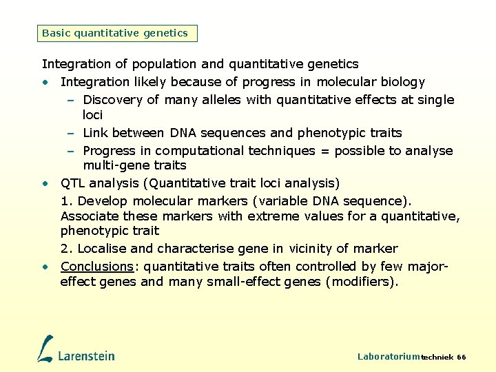 Basic quantitative genetics Integration of population and quantitative genetics • Integration likely because of