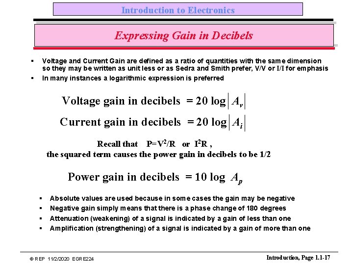 Introduction to Electronics Expressing Gain in Decibels § § Voltage and Current Gain are