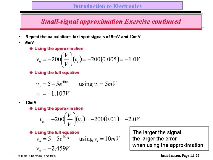 Introduction to Electronics Small-signal approximation Exercise continued § § Repeat the calculations for input