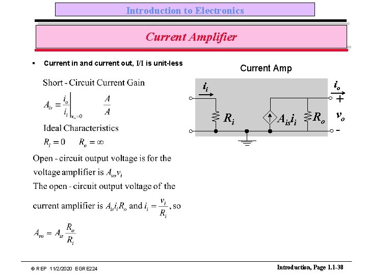 Introduction to Electronics Current Amplifier § Current in and current out, I/I is unit-less