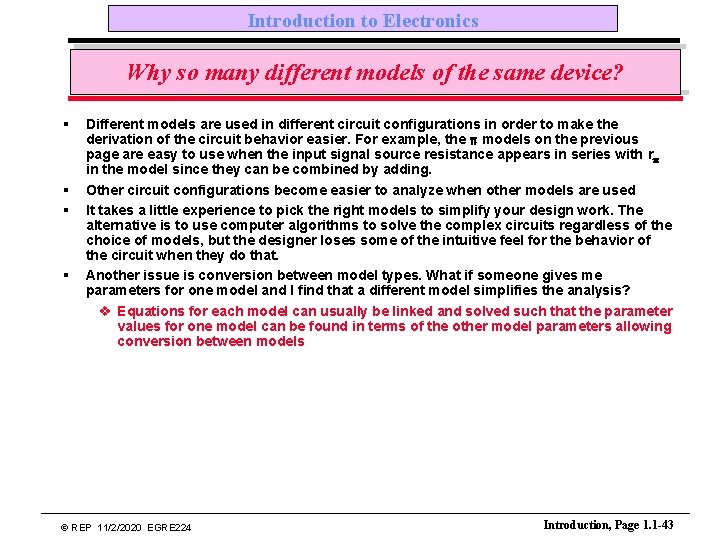 Introduction to Electronics Why so many different models of the same device? § §