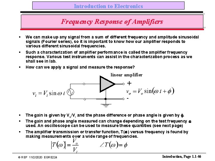 Introduction to Electronics Frequency Response of Amplifiers § § § We can make up