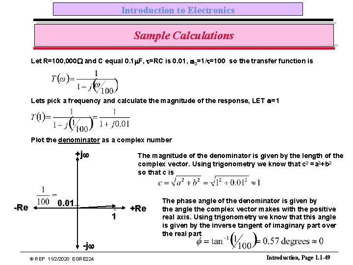 Introduction to Electronics Sample Calculations Let R=100, 000 W and C equal 0. 1