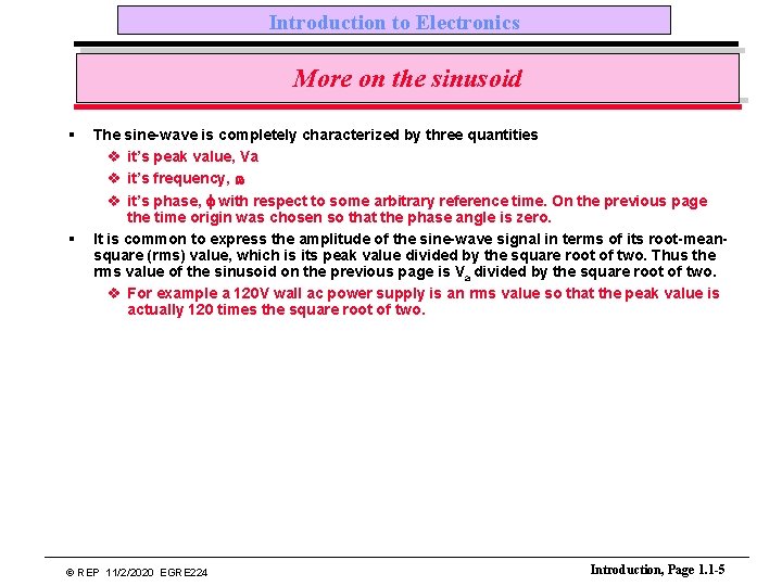 Introduction to Electronics More on the sinusoid § § The sine-wave is completely characterized