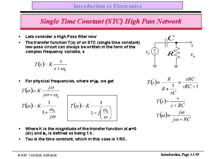 Introduction to Electronics Single Time Constant (STC) High Pass Network § § Lets consider