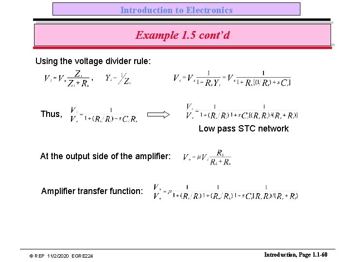 Introduction to Electronics Example 1. 5 cont’d Using the voltage divider rule: , Thus,