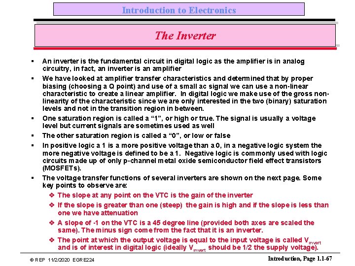 Introduction to Electronics The Inverter § § § An inverter is the fundamental circuit