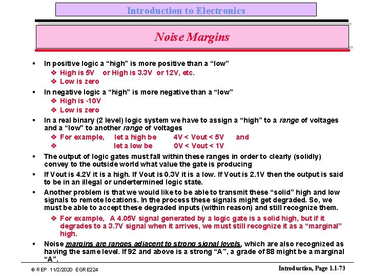 Introduction to Electronics Noise Margins § § § § In positive logic a “high”