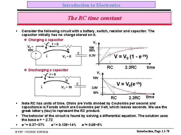 Introduction to Electronics The RC time constant § Consider the following circuit with a