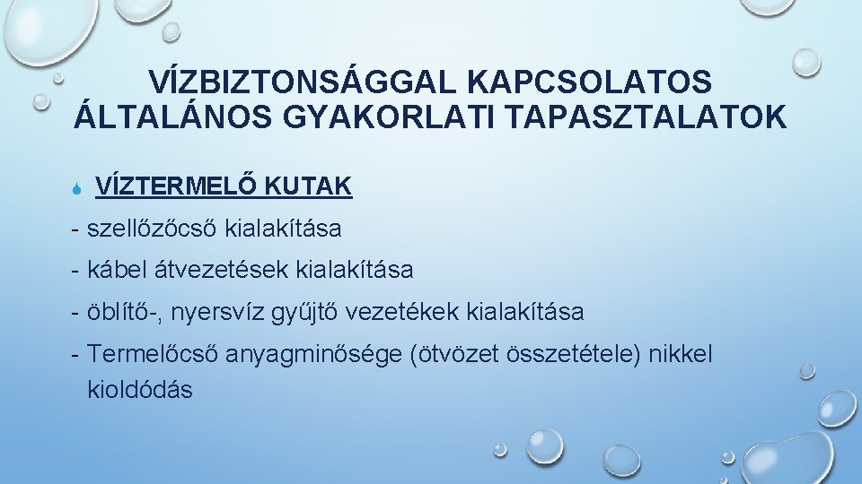 VÍZBIZTONSÁGGAL KAPCSOLATOS ÁLTALÁNOS GYAKORLATI TAPASZTALATOK S VÍZTERMELŐ KUTAK - szellőzőcső kialakítása - kábel átvezetések