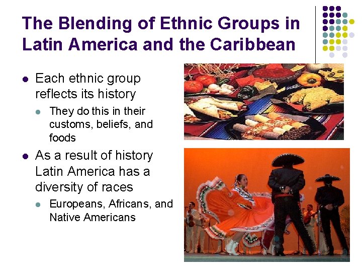 The Blending of Ethnic Groups in Latin America and the Caribbean l Each ethnic