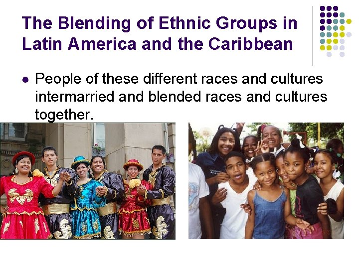 The Blending of Ethnic Groups in Latin America and the Caribbean l People of