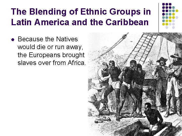 The Blending of Ethnic Groups in Latin America and the Caribbean l Because the