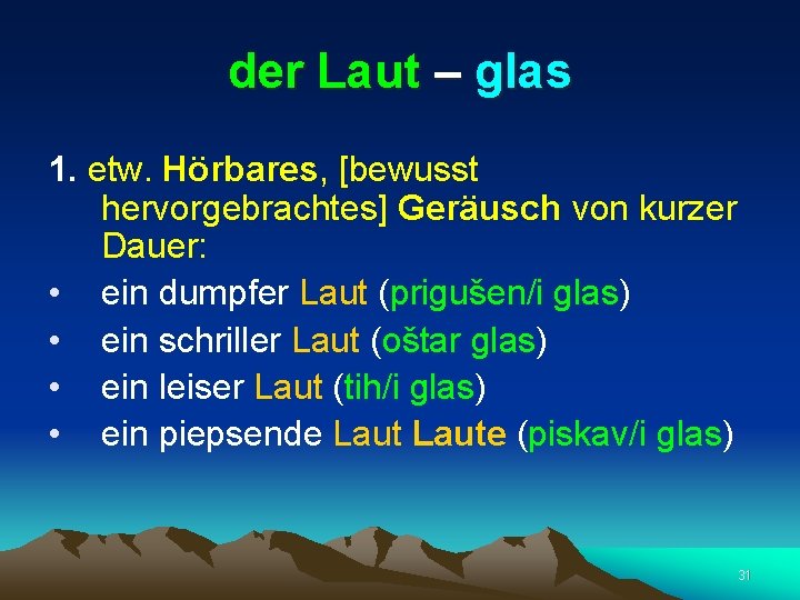 der Laut – glas 1. etw. Hörbares, [bewusst hervorgebrachtes] Geräusch von kurzer Dauer: •