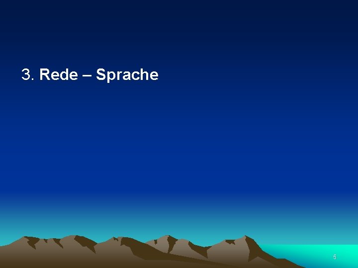  3. Rede – Sprache 5 