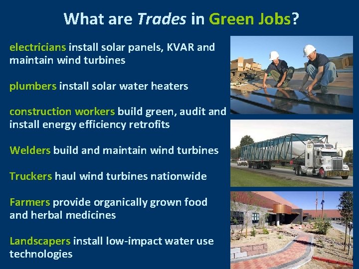 What are Trades in Green Jobs? electricians install solar panels, KVAR and maintain wind