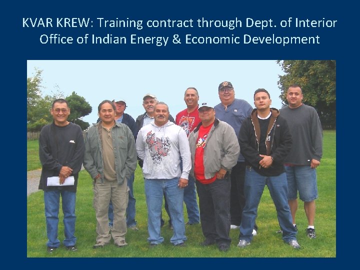 KVAR KREW: Training contract through Dept. of Interior Office of Indian Energy & Economic