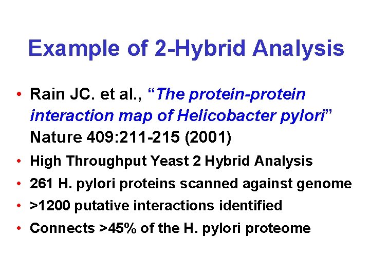 Example of 2 -Hybrid Analysis • Rain JC. et al. , “The protein-protein interaction