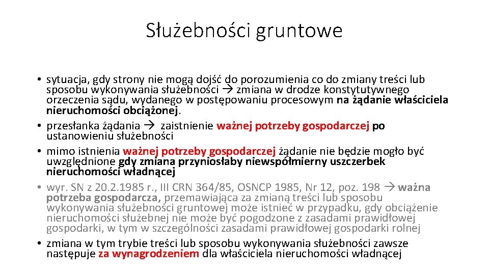 Służebności gruntowe • sytuacja, gdy strony nie mogą dojść do porozumienia co do zmiany