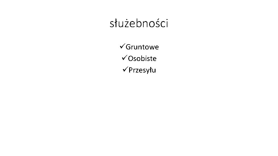 służebności üGruntowe üOsobiste üPrzesyłu 