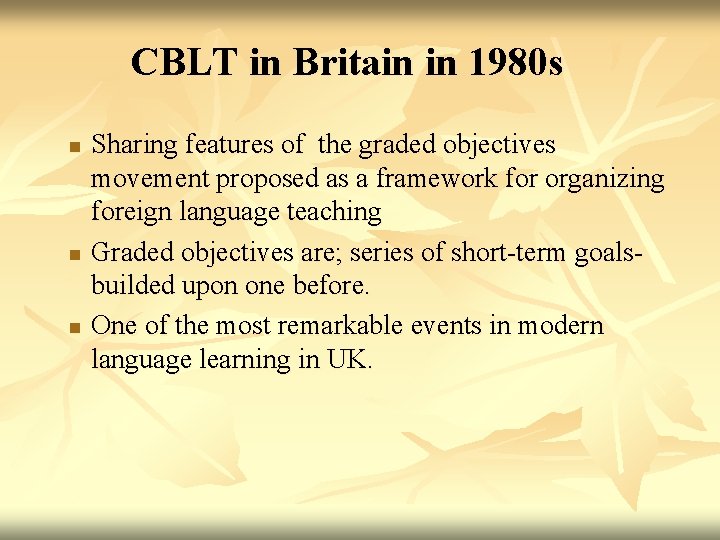 CBLT in Britain in 1980 s n n n Sharing features of the graded CBLT in Britain in 1980 s n n n Sharing features of the graded