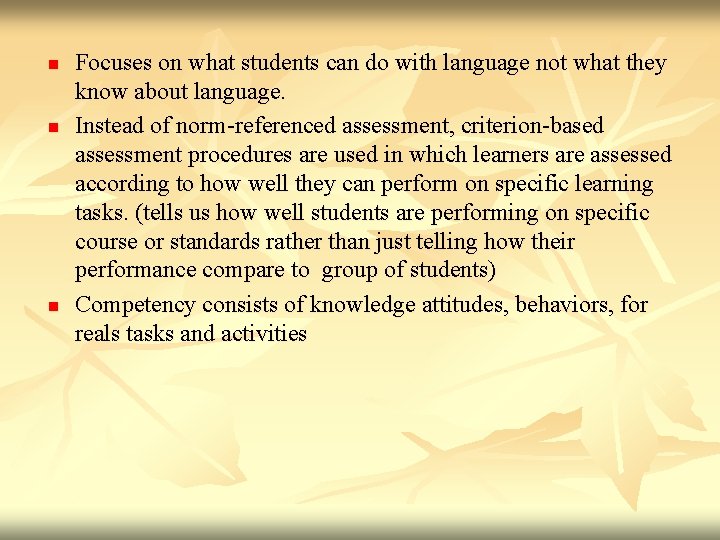 n n n Focuses on what students can do with language not what they