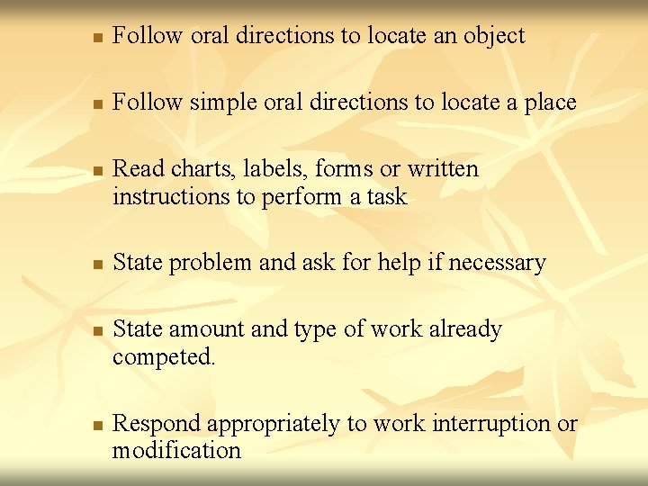 n Follow oral directions to locate an object n Follow simple oral directions to