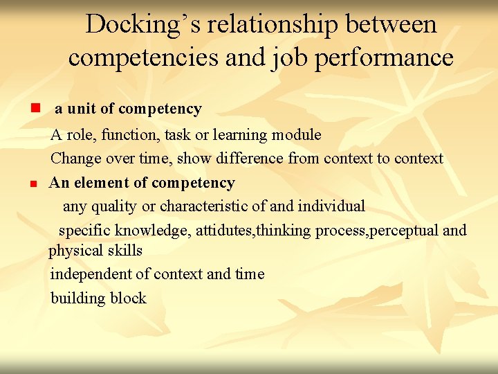 Docking’s relationship between competencies and job performance n a unit of competency n A