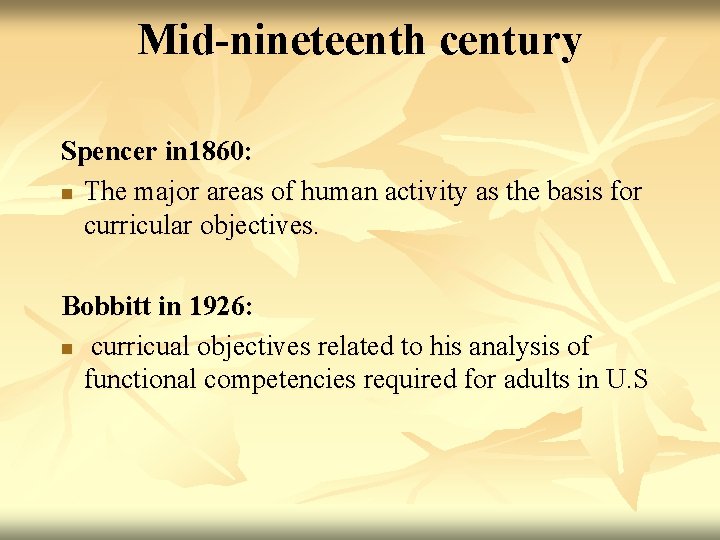 Mid-nineteenth century Spencer in 1860: n The major areas of human activity as the