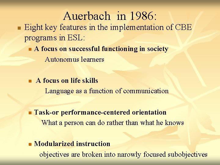Auerbach in 1986: n Eight key features in the implementation of CBE programs in